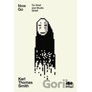 Now Go - Karl Thomas Smith