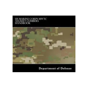 US Marine Corps MWTC Assault Climbers Handbook: MountaineeringHandbook
