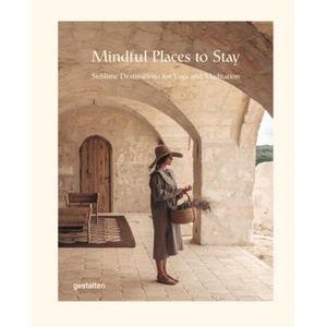 Mindful Places to Stay | Masha Erman, Robert Klanten (ISBN: 9783967041460)