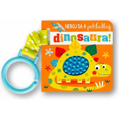 Neboj sa a pohladkaj dinosaura!