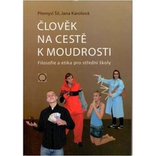 Člověk na cestě k moudrosti 2. vydání Karolová Jana, Šil Přemysl