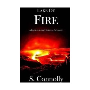 Lake of Fire: A Daemonolater's Guide to Ascension | S Connolly (ISBN: 9781544056760)