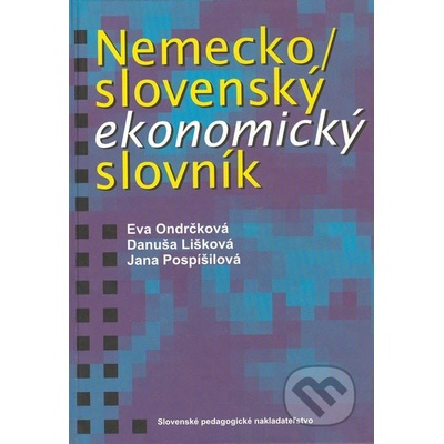 Nemecko / slovenský ekonomický slovník - Eva Ondrčková a kol.