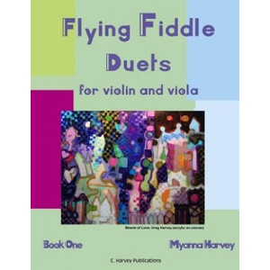 Flying Fiddle Duets for Violin and Viola, Book One | Myanna Harvey (ISBN: 9781635230406)