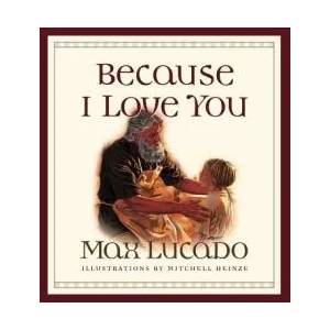 Because I Love You | Max Lucado (ISBN: 9781581342734)