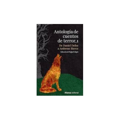 Antología de cuentos de terror, 1: De Daniel Defoe a Ambrose Bierce