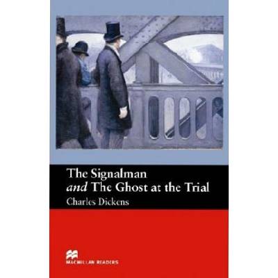 Signalman & The Ghost At The Trial Macmillan Readers - Dickens Charles