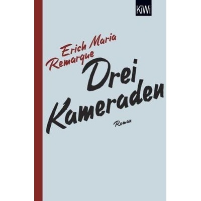 Remarque E. M. - Drei Kameraden