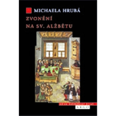 Zvonění na sv. Alžbětu - Michaela Hrubá