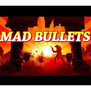 Mad Bullets