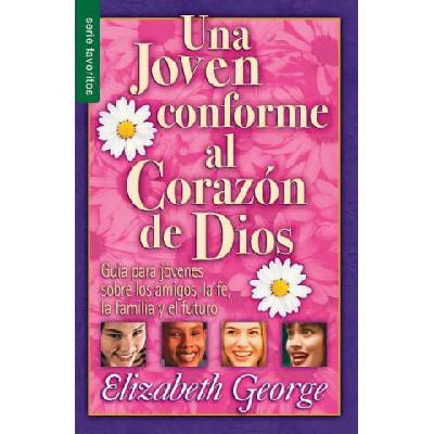 Una Joven Conforme Al Corazon de Dios = a Young Woman After God's Own Heart | Elizabeth George
