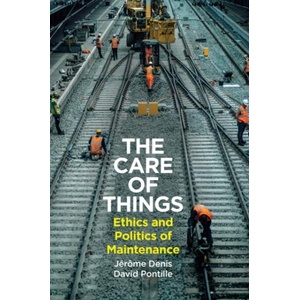 Care of Things | Jerome Denis, David Pontille (ISBN: 9781509562381)