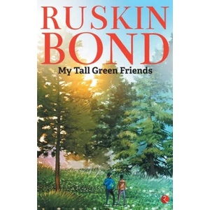 MY TALL GREEN FRIENDS | Ruskin Bond (ISBN: 9789353046057)