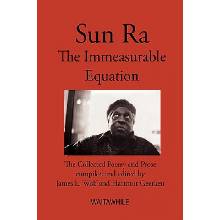 Sun Ra - The Immeasurable Equation. the Collected Poetry and ProsePevná vazba