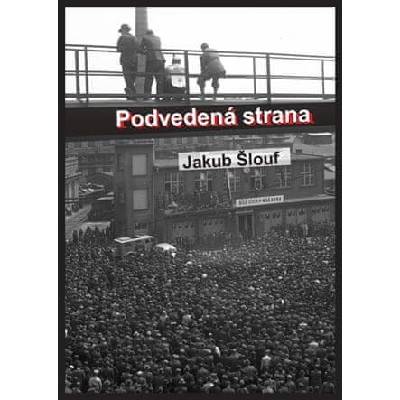 Podvedená strana - Jakub Šlouf