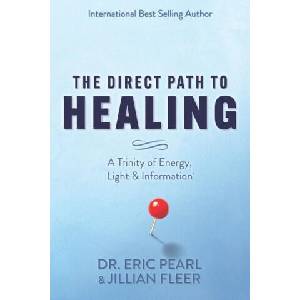 The Direct Path to Healing: A Trinity of Energy, Light & Information | Eric Pearl (ISBN: 9781958848401)
