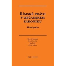 Římské právo v občanském zákoníku. Věcná práva - Petr Bělovský, Michal Střejpek, Jan Šejdl, David Falada