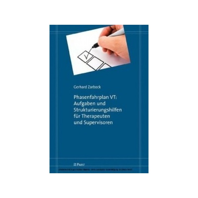 Phasenfahrplan VT: Aufgaben und Strukturierungshilfen für Therapeuten und Supervisoren