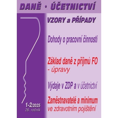 Daně, účetnictví, vzory a případy č. 1 / 2025 - Dohody o pracovní činnosti, dohody o provedení práce - Poradce s.r.o.