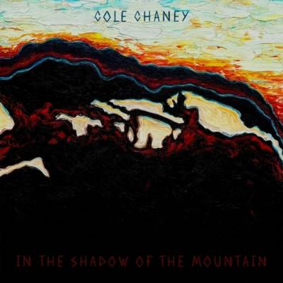 Cole Chaney - IN THE SHADOW OF THE MOUNTAIN CD