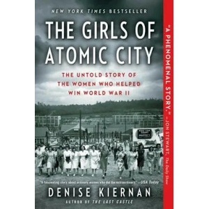 The Girls of Atomic City | Denise Kiernan (2014)