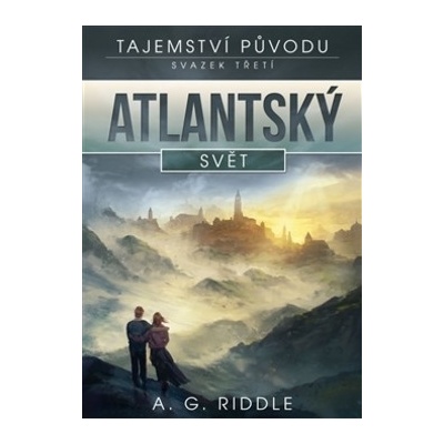Atlantský svět - A.G. Riddle