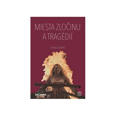 Miesta zločinu a tragédií - Galierik Tomáš