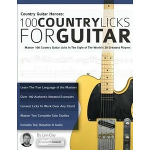 Country Guitar Heroes - 100 Country Licks for Guitar | Levi Clay (ISBN: 9781911267638)