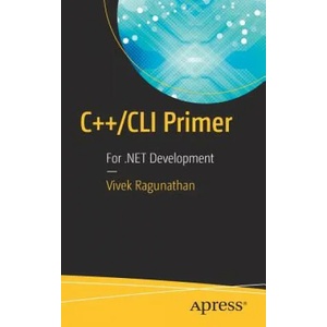 C++/CLI Primer | Vivek Ragunathan (ISBN: 9781484223666)