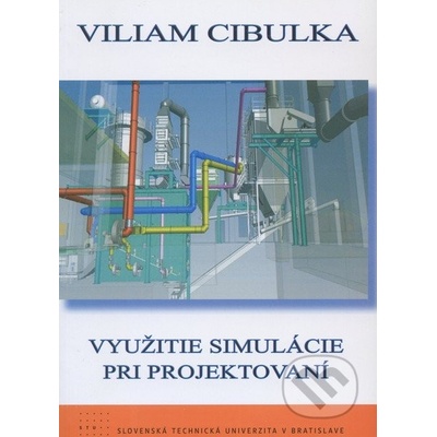 Využitie simulácie pri projektovaní - Viliam Cibulka