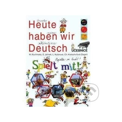 Heute haben wir Deutsch pro 3.ročník ZŠ Spielt mit - učebnice +PS + pexeso - kolektiv autorů