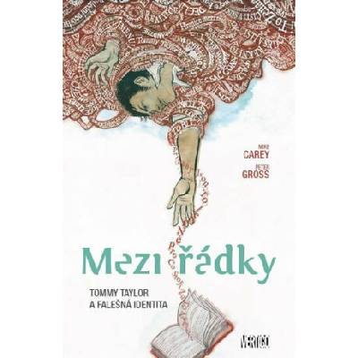 Mezi řádky 1 - Tommy Taylor a falešná identita - Mike Carey, Peter Gross
