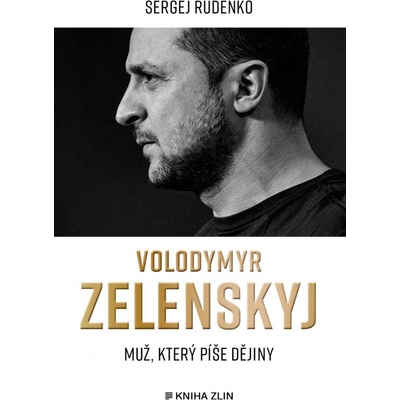 Volodymyr Zelenskyj - Muž, který píše dějiny - Rudenko Sergej