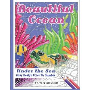 Beautiful Ocean Under the Sea Easy Design Color by Number | Color Questopia (ISBN: 9781672376327)