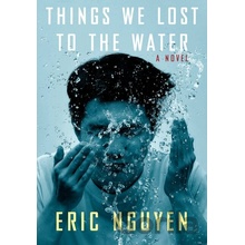 Things We Lost to the Water - Eric Nguyen