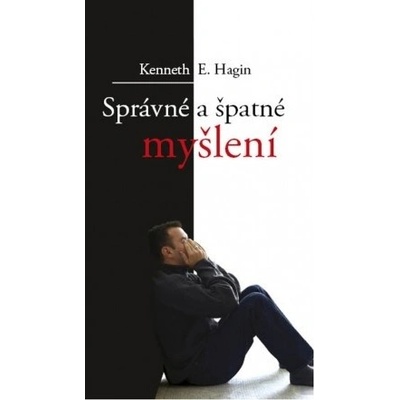 Hagin Kenneth E. - Správné a špatné myšlení