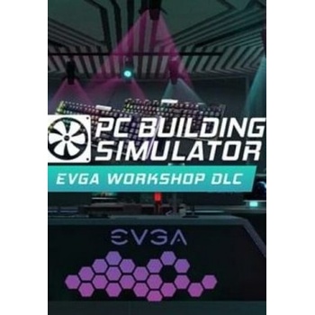 PC Building Simulator - EVGA Expansion