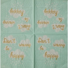 Stewo ubrousky Don´t worry be happy 33x33cm