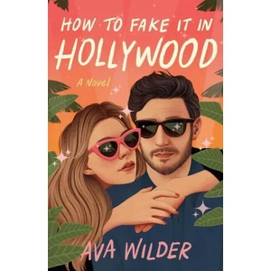 How to Fake It in Hollywood | Ava Wilder (ISBN: 9780593358955)
