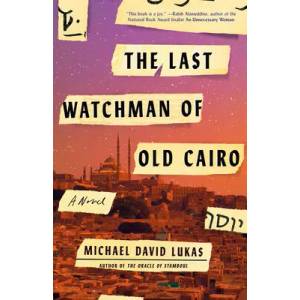 Last Watchman of Old Cairo | Michael David Lukas (ISBN: 9780399181184)