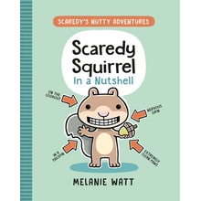 Scaredy Squirrel in a Nutshell Watt Melanie