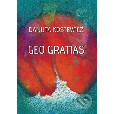 Geo gratias - Danuta Kostewicz