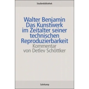 Das Kunstwerk im Zeitalter seiner technischen Reproduzierbarkeit | Walter Benjamin, Detlev Schöttker (ISBN: 9783518270011)