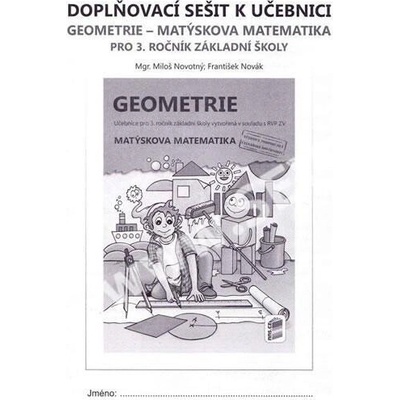 Doplňovací sešit k UČ geometrie- Matýskova matematika pro 3.roč. Nová škola – Novotný Miloš, Novák František