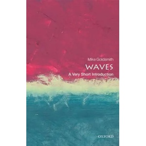 Waves: A Very Short Introduction | Mike Goldsmith (ISBN: 9780198803782)
