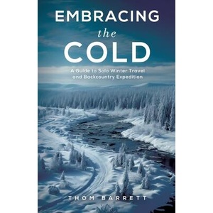 Embracing the Cold | Thom Barrett (ISBN: 9798990982338)
