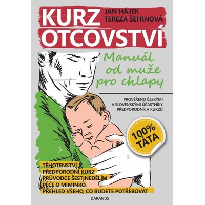 Kurz otcovství - Manuál od muže pro chlapy - Šefrnová Tereza, Hájek Jan