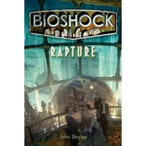 Bioshock - Rapture | John Shirley (2011)