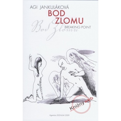 Bod zlomu - Breaking point - Jankuláková Agi