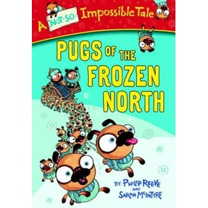 Pugs of the Frozen North | Philip Reeve, Sarah Mcintyre (ISBN: 9780385387972)